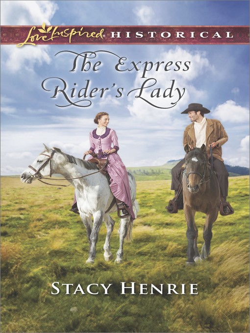 Title details for The Express Rider's Lady by Stacy Henrie - Available